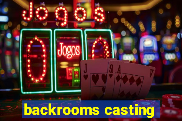 backrooms casting